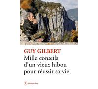 Mille conseils d'un vieux hibou pour réussir sa vie - Guy Gilbert - Philippe Rey - broché - Témoignage