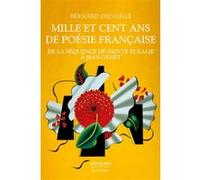 Mille et cent ans de poésie française de la "Séquence de Sainte Eulalie" à Jean Genet Bernard Delvaille (Auteur)