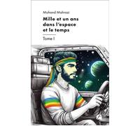 Mille et un ans dans l'espace et le temps - Tome I - Mahrazi Mohand - Du Pantheon Eds - broché - Roman
