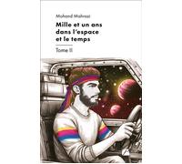 Mille et un ans dans l'espace et le temps - Tome II - Mahrazi Mohand - Du Pantheon Eds - broché - Roman