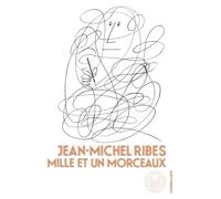 Mille et un morceaux - Jean-Michel Ribes - Iconoclaste Eds De L' - broché - Récit