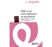 Mille et un soins infirmiers en psychiatrie Marie Rajablat (Auteur)