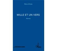 Mille et un vers Poèmes - Thierry D'Arsène - L'harmattan - broché - Poésie