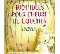 Mille et une idees pour l'heure du coucher