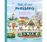 Mille et une maisons: Pourquoi chaque maison est-elle unique au monde ?
