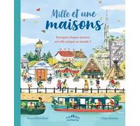 Mille Et Une Maisons - Pourquoi Chaque Maison Est-Elle Unique Au Monde ?