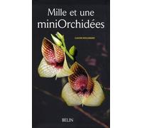 Mille Et Une Miniorchidées - Les Découvrir, Les Cultiver