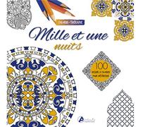 Mille et une nuits : 100 dessins à colorier pour déstresser - Collectif - Artemis Eds - broché - Livre-jeu