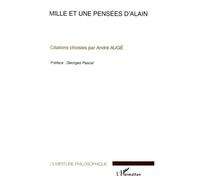 Mille et une pensées d'Alain Citations choisies par André Augé - André Augé - L'harmattan - broché - Essai
