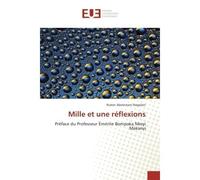 Mille et une reflexions Preface du Professeur emerite Bompaka Nkeyi Makanyi - Ruben Negelani - Universitaires Europeennes - broché - Essai