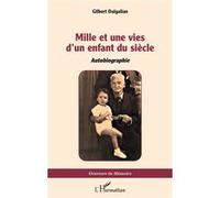 Mille et une vies d’un enfant du siècle Autobiographie - Gilbert Dalgalian - L'harmattan - broché - Biographie