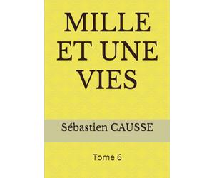 MILLE ET UNE VIES: tome 6