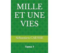 MILLE ET UNE VIES: Tome 7