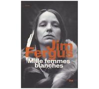 Mille Femmes Blanches - Tome 1 - Les Carnets De May Dodd