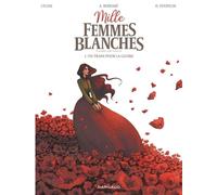 Mille femmes blanches – Tome 1 – Un train pour la gloire – Dargaud