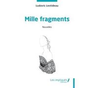 Mille fragments Ludovic Lestideau (Auteur)