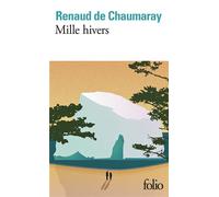 Renaud De Chaumaray – Mille hivers – Roman – Poche