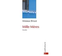 Mille Mères - Véronique Bitouzé - Quadrature - relié - Nouvelles