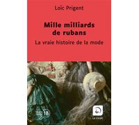Mille milliards de rubans La vraie histoire de la mode - Loïc Prigent - De La Loupe - broché - Roman