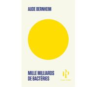 Mille milliards de vies invisibles - Le monde caché des bactéries - Aude Bernheim - Premier Parallèle - ebook (ePub) - Essai
