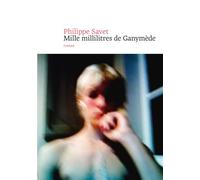 Mille millilitres de Ganymède - Philippe Savet - Nouvel Attila - broché - Roman