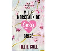 Mille morceaux de coeur brisé - Tillie Cole - Hachette Romans - broché - Roman adolescent