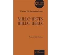 Mille mots mille maux Yao Archimede Leroy Kouassi (Auteur), Djiby Diakhaté (Préface)