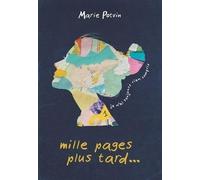 Mille Pages Plus Tard - Tome 1 - Je N'ai Toujours Rien Compris