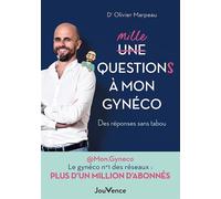 Mille questions à mon gynéco Des réponses sans tabou - Olivier Marpeau - Jouvence - broché - Guide