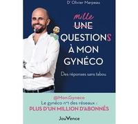 Mille Questions À Mon Gynéco - Des Réponses Sans Tabou