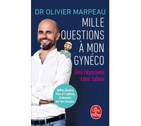 Mille questions à mon gynéco - Olivier Marpeau - Lgf - Poche - Guide