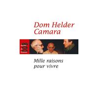 Mille raisons pour vivre - Dom Helder Camara - Desclée De Brouwer - broché - Anthologie