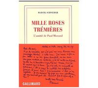 Mille Roses Trémières - L'amitié De Paul Morand