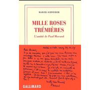 Mille Roses Trémières - L'amitié De Paul Morand