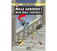 Mille sabords mon beau château - Pierre Bénard - 1000 Sabords - broché - Bande dessinée