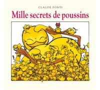 Mille secrets de poussins - Claude Ponti - Ecole Des Loisirs - relié - Album jeunesse dès 3 ans