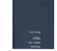 Mille six cents ventres - Luc Lang - Fayard - broché - Roman