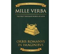 Mille Verba: The First Thousand Words Of Latin