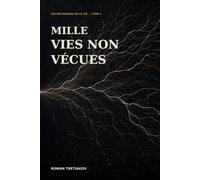 Mille vies non vécues: Essai du Créateur