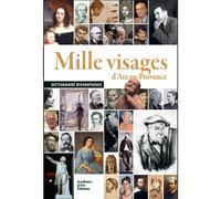 Mille visages d'Aix-en-Provence Dictionnaire biographique - Bernard Guastalla - Academie D'aix - relié - Dictionnaire et encyclopédie