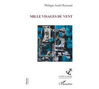 Mille visages du vent - Philippe André Raynaud - L'harmattan - broché - Poésie
