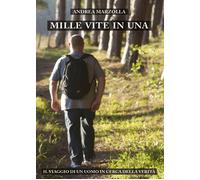 Mille Vite In Una Il Viaggio Di Un Uomo In Cerca Della Verità