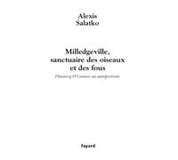 Milledgeville, sanctuaire des oiseaux et des fous: Flannery O'Connor, un autoportrait.