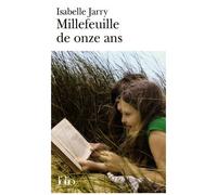 Isabelle Jarry – Millefeuille de onze ans – Roman – Poche