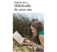 Millefeuille de onze ans - Isabelle Jarry - Gallimard - Poche - Roman
