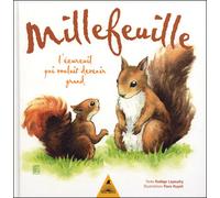 Millefeuille - l'écureuil qui voulait devenir grand - Nadège Lepeudry - Tetras - broché - Guide