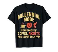 Millénaire Mode Café Anxiété Douleur de Dos Drôle T-Shirt