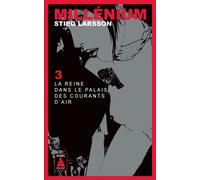 Stieg Larsson – Millénium, Tome 3 : La reine dans le palais des courants d'air – Poche