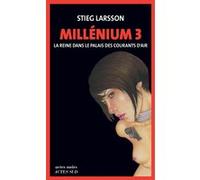 Millénium 3 - La Reine dans le palais des courants d'air Stieg Larsson (Auteur), Lena Grumbach (Traduction), Marc de Gouvenain (Traduction)