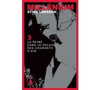 Millénium 3 - La Reine dans le palais des courants d'air Stieg Larsson (Auteur), Lena Grumbach (Traduction), Marc de Gouvenain (Traduction)